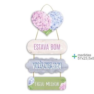 placa de parede com frase: "estava bom, vocês chegaram, ficou melhor"